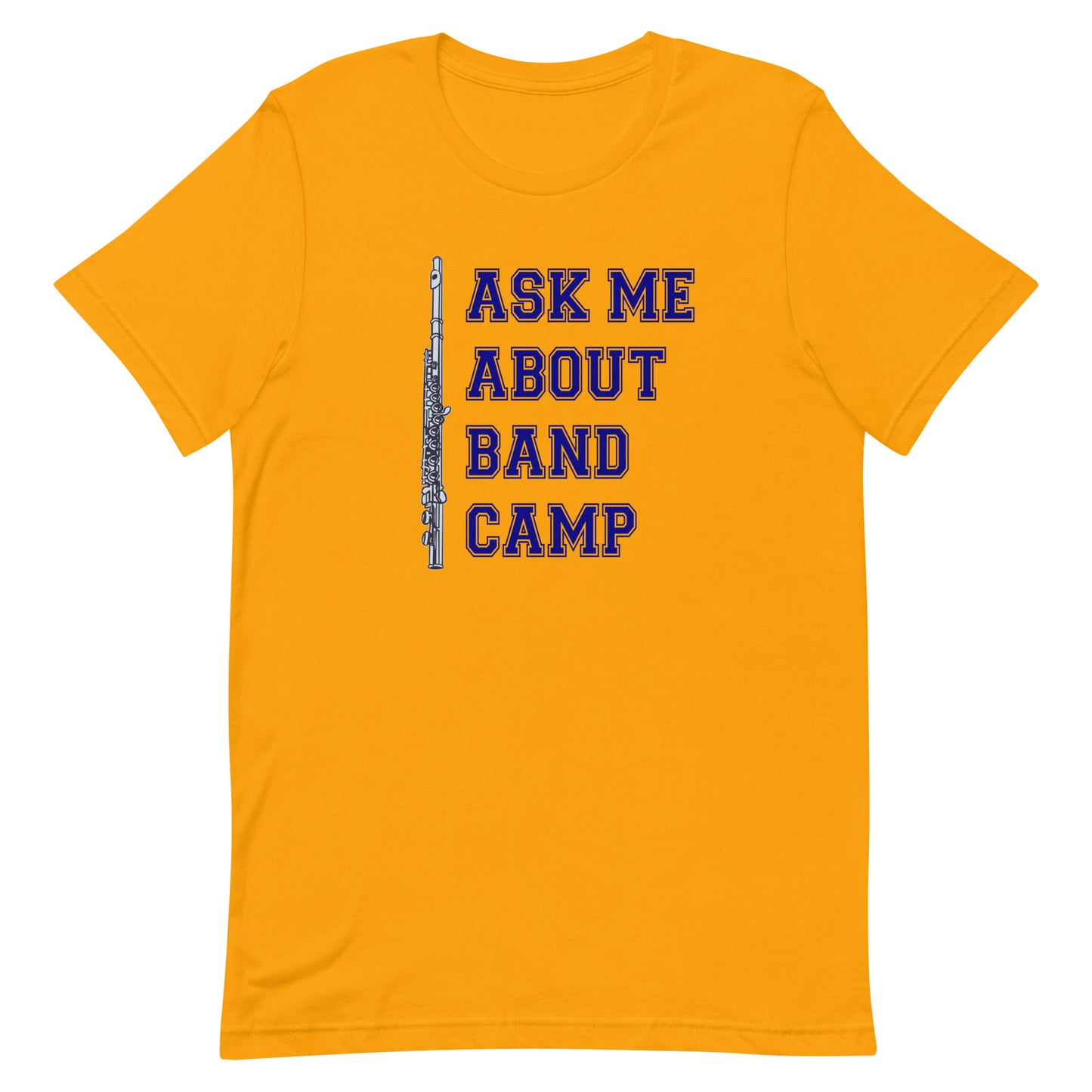 Funny Flute T Shirt: Ask Me About Band Camp - Gold Yellow