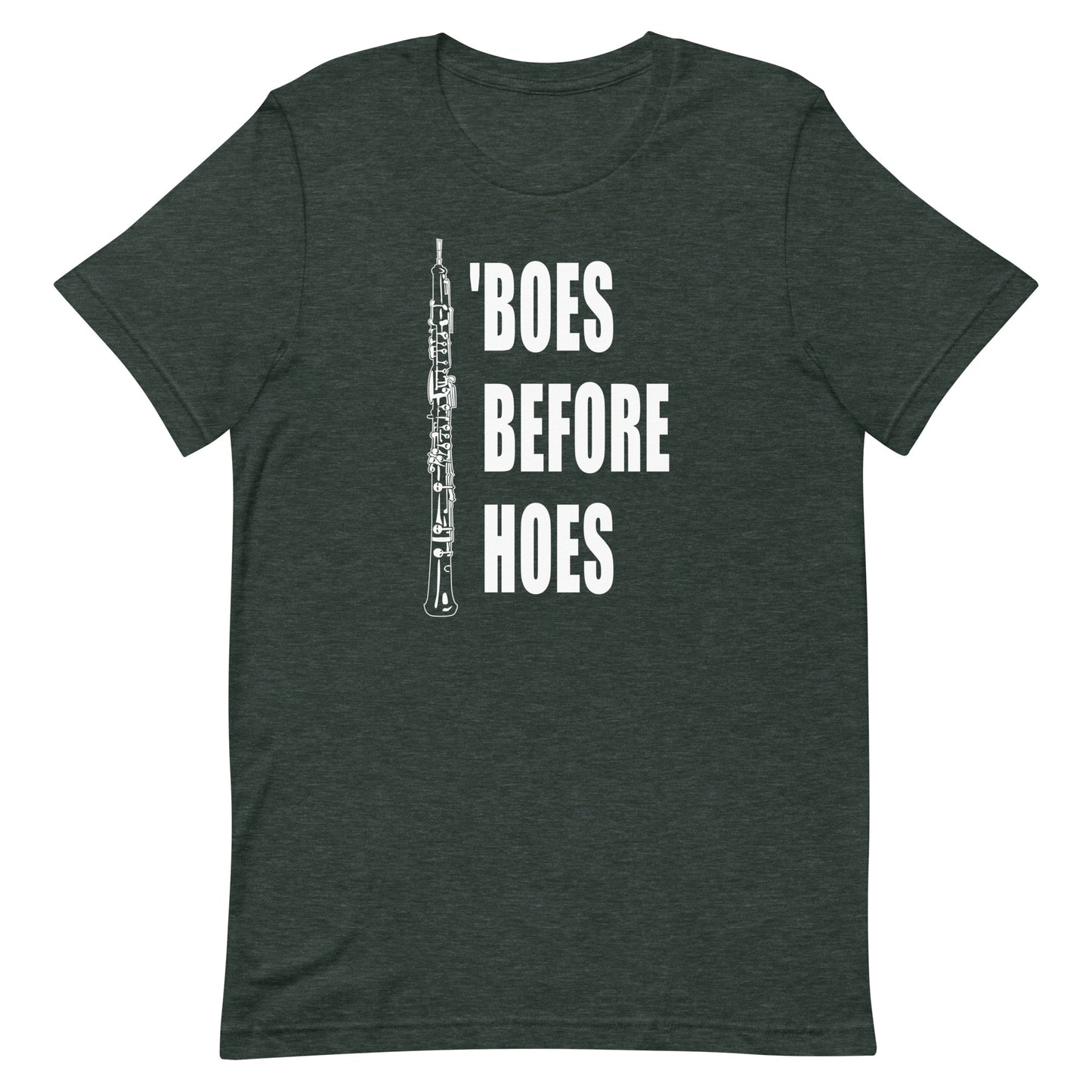 Funny Oboe T Shirt: 'Boes Before Hoes - Heather Forest Green
