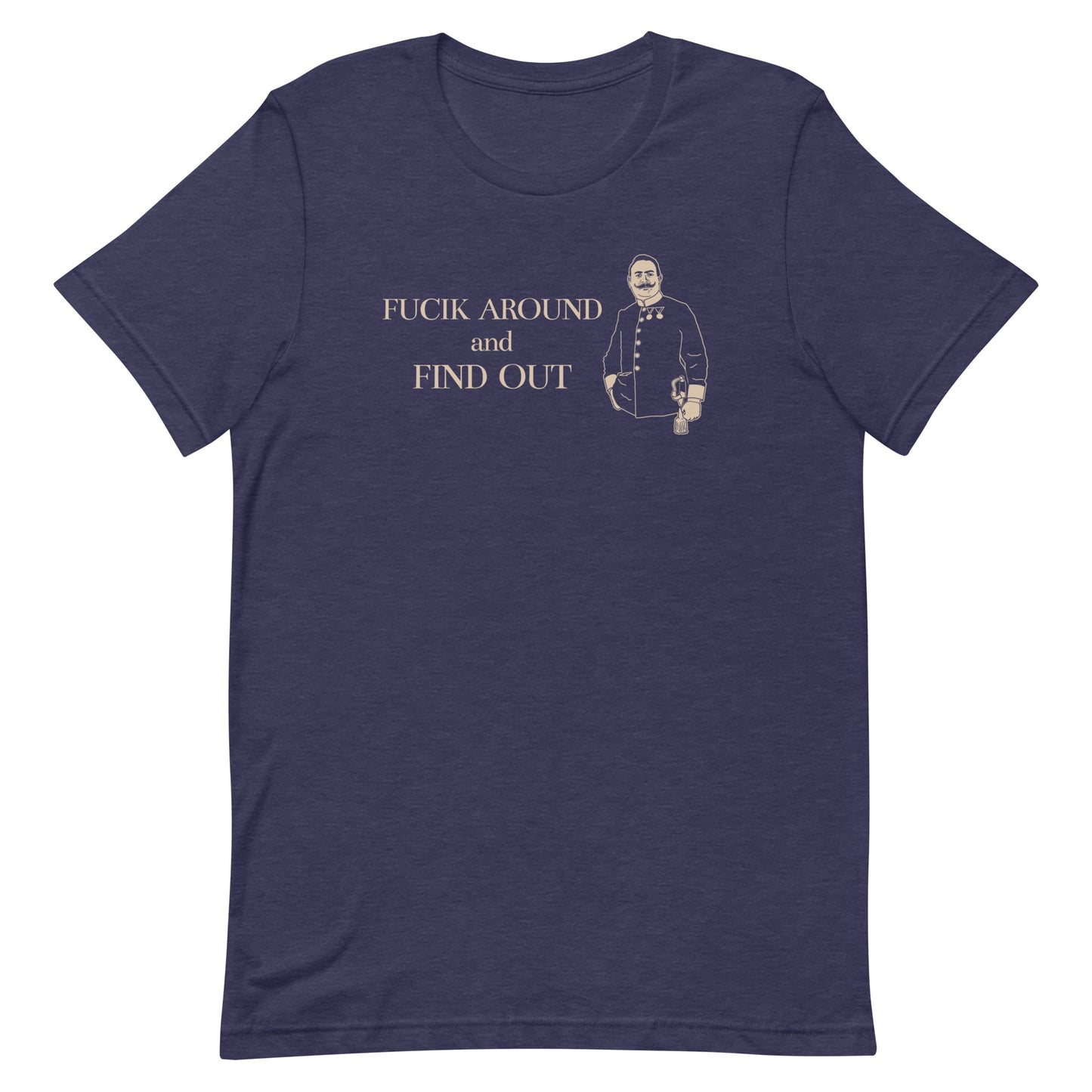 Funny Composer Julius Fucik T Shirt - Fucik Around and Find Out - Navy Blue Heather