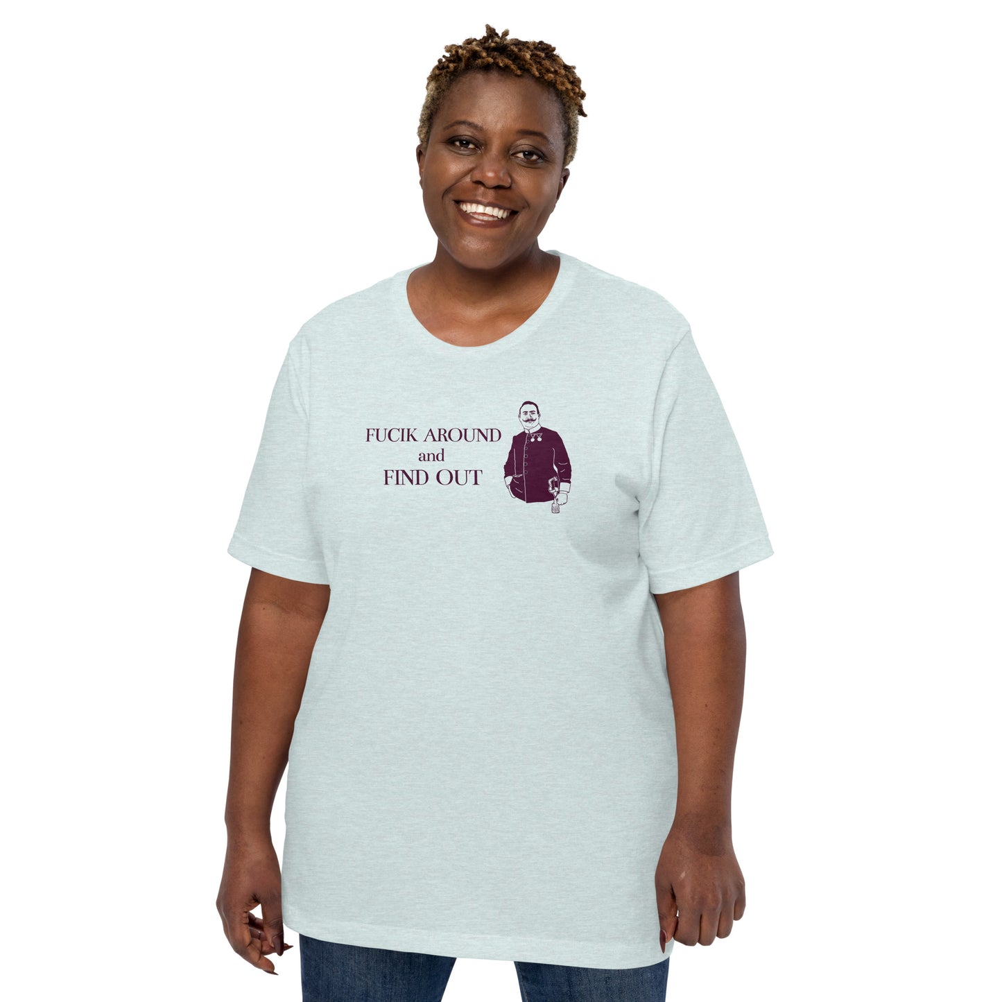 Funny Composer Julius Fucik T Shirt - Fucik Around and Find Out -