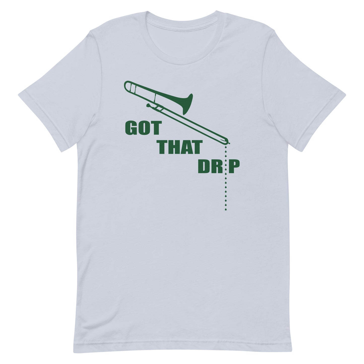Funny Trombone Spit Valve T Shirt: Got That Drip - Light Sky Blue