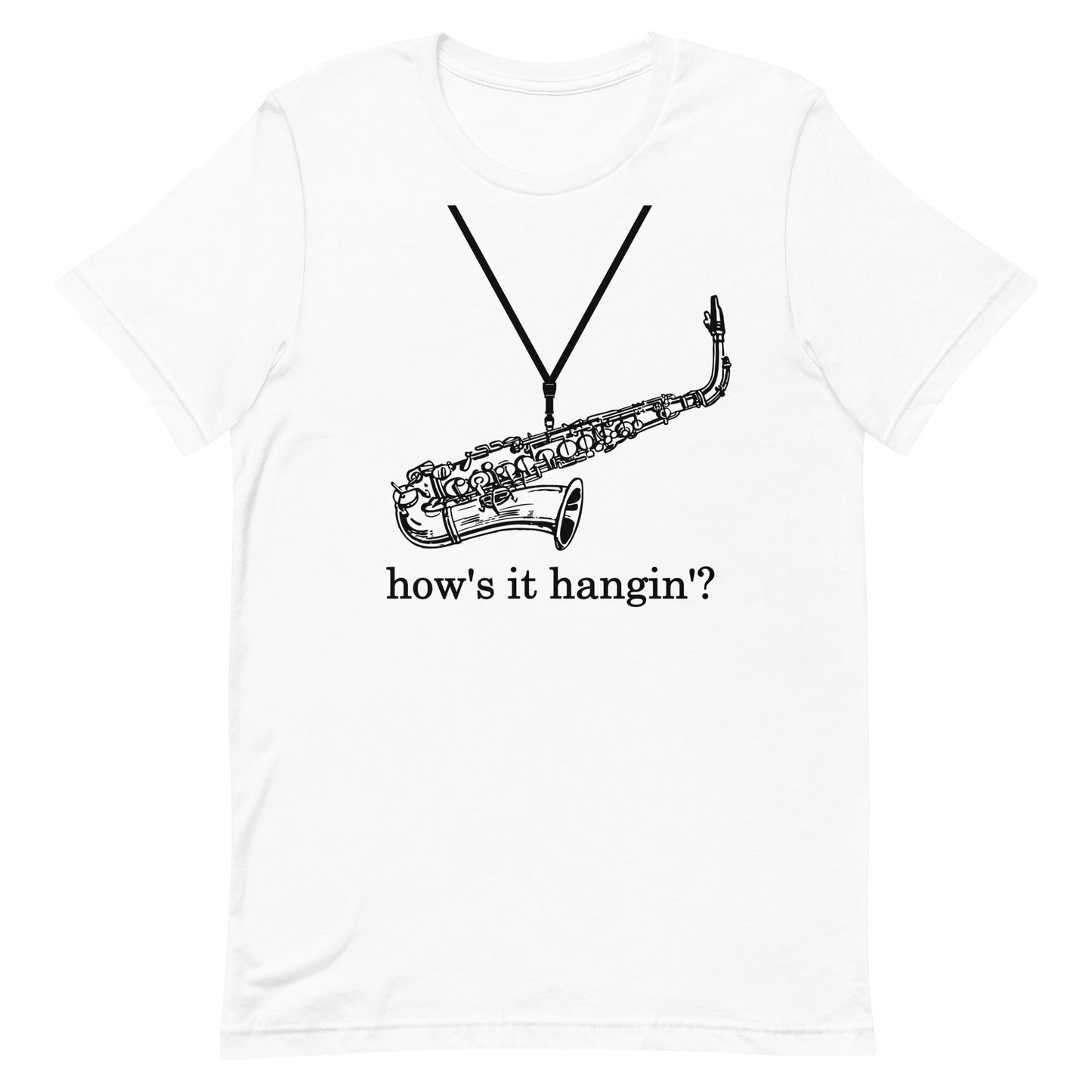 Funny Sax Saxophone T Shirt: How's It Hangin - White