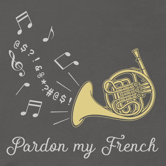 Funny French Horn T Shirt: Pardon My French - Asphalt Dark Grey