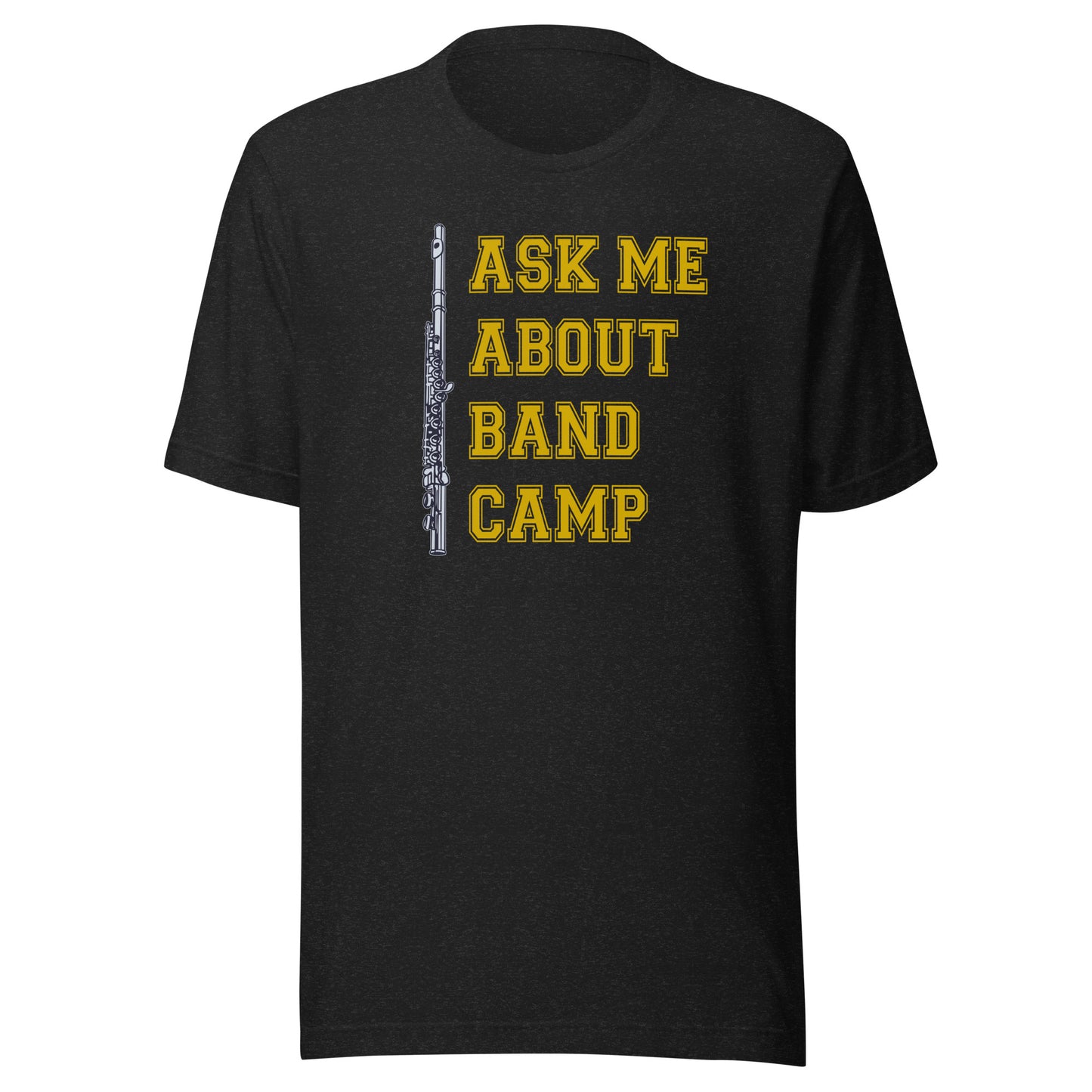 Funny Flute T Shirt: Ask Me About Band Camp - Black Heather