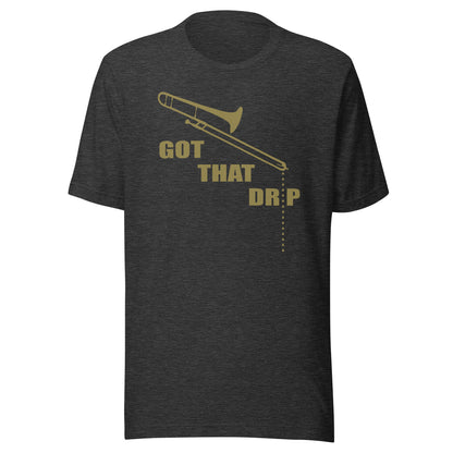 Funny Trombone Spit Valve T Shirt: Got That Drip - Charcoal Grey Heather