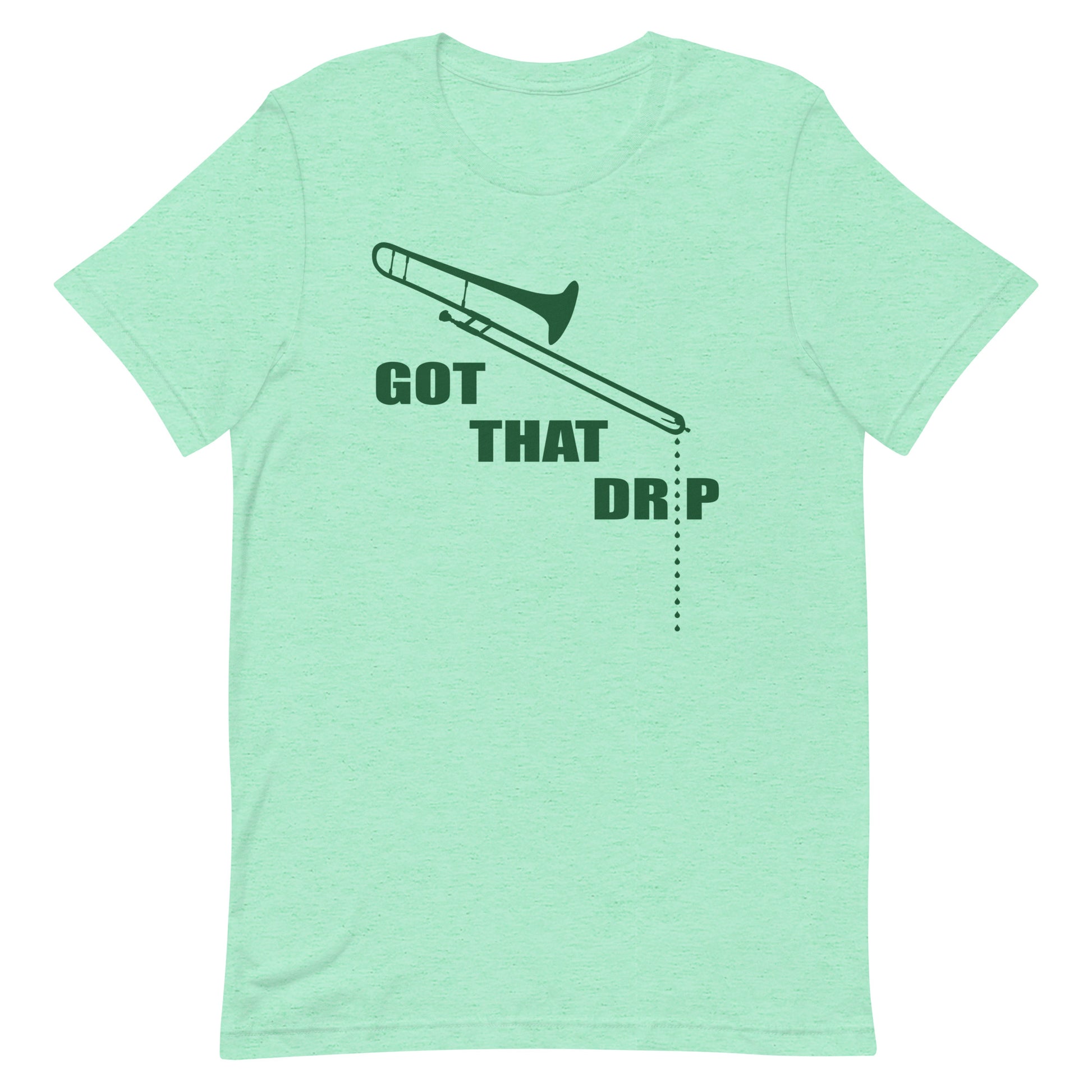 Funny Trombone Spit Valve T Shirt: Got That Drip - Heather Mint Green