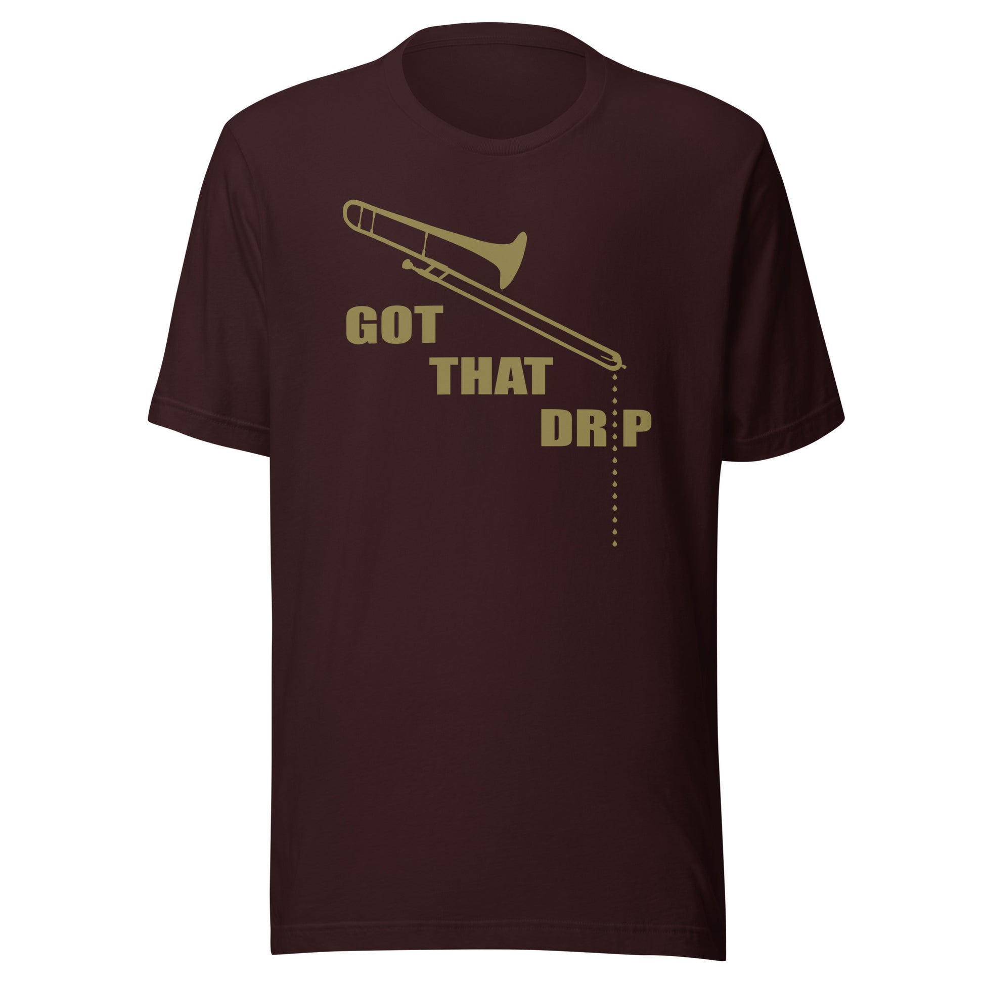 Funny Trombone Spit Valve T Shirt: Got That Drip - Oxblood Dark Red Maroon