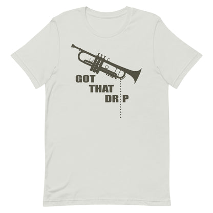 Funny Trumpet Spit Valve T Shirt: Got That Drip - Silver Light Grey